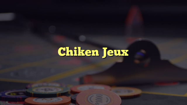 Chiken Jeux