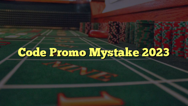 Code Promo Mystake 2023