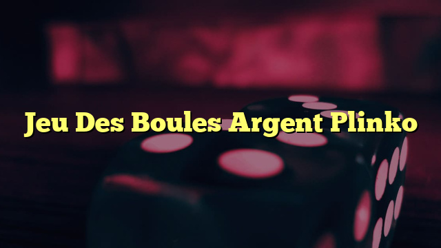 Jeu Des Boules Argent Plinko