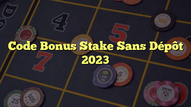 Code Bonus Stake Sans Dépôt 2023