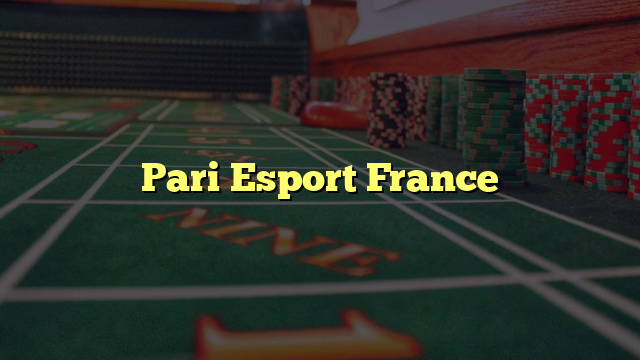 Pari Esport France