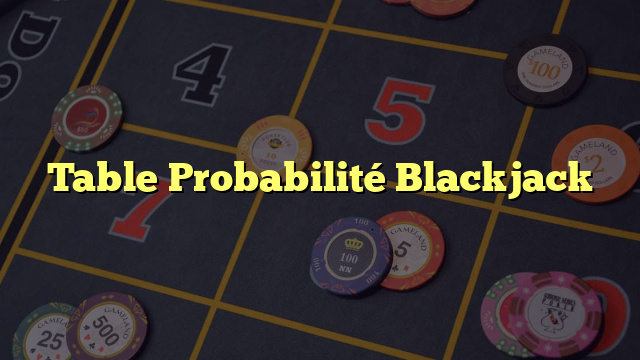 Table Probabilité Blackjack