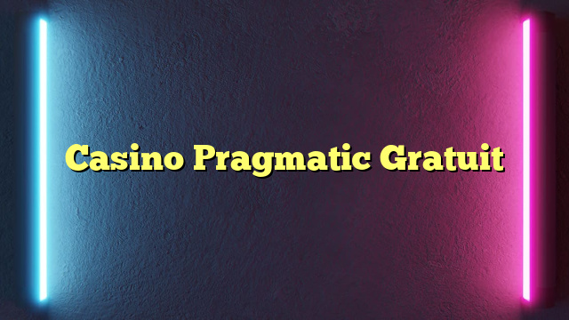 Casino Pragmatic Gratuit