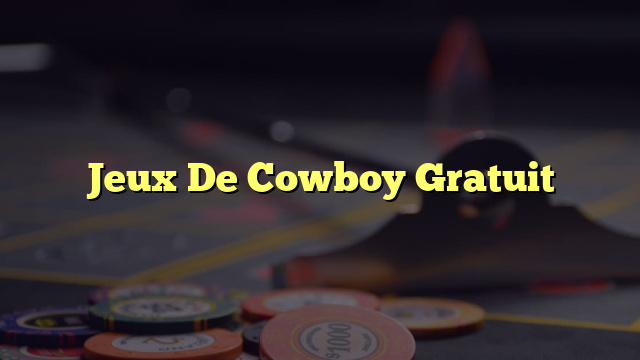 Jeux De Cowboy Gratuit