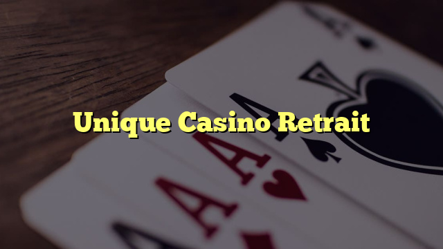 Unique Casino Retrait