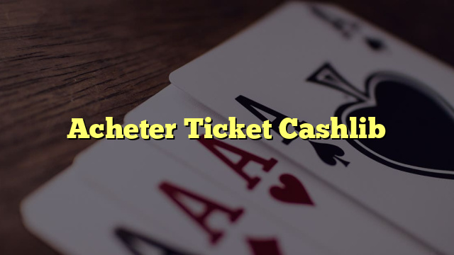 Acheter Ticket Cashlib