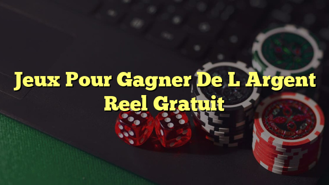 Jeux Pour Gagner De L Argent Reel Gratuit