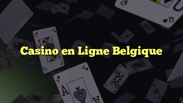 Casino en Ligne Belgique