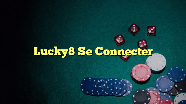 Lucky8 Se Connecter