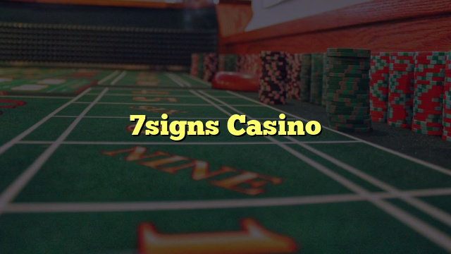 7signs Casino