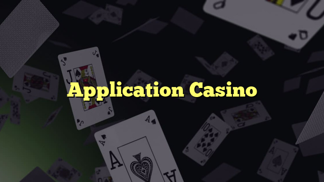 Application Casino