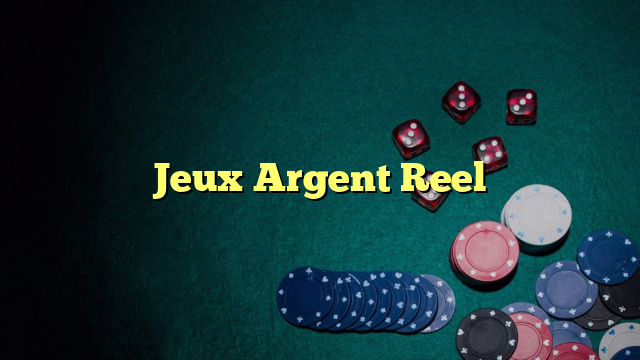 Jeux Argent Reel