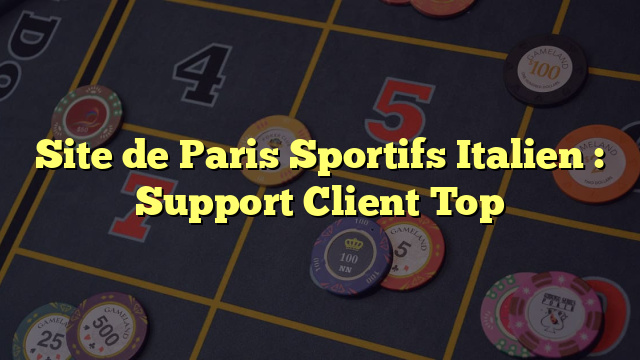 Site de Paris Sportifs Italien : Support Client Top