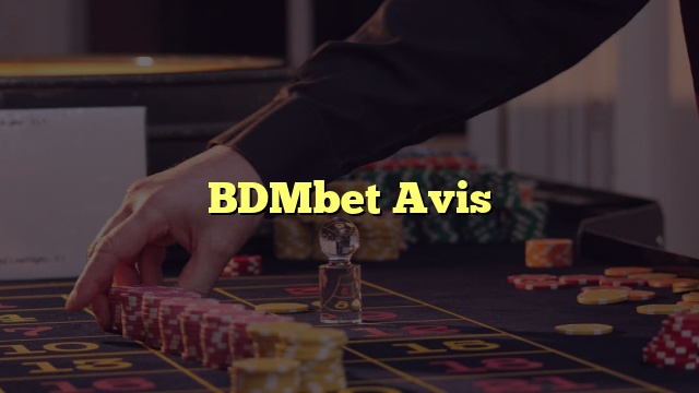 BDMbet Avis